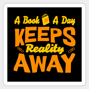 A Book A Day Keeps Reality Away Magnet